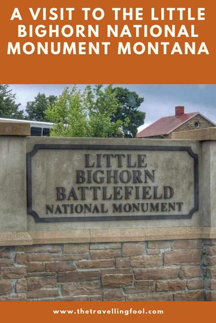 Visit the Little Bighorn National Monument in Montana and learn about the most famous battle in history.