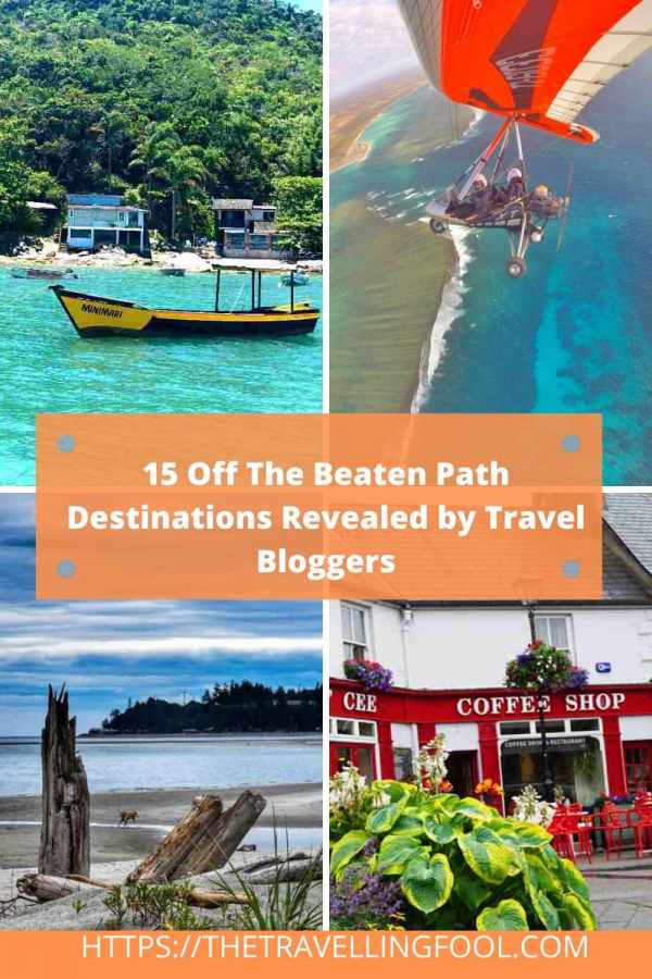 15 Off The Beaten Path Destinations Revealed by Travel Bloggers
