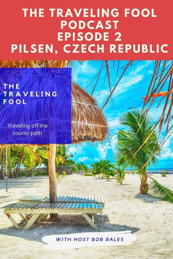 The Traveling Fool Episode 2 / Pilsen, Czech Republic