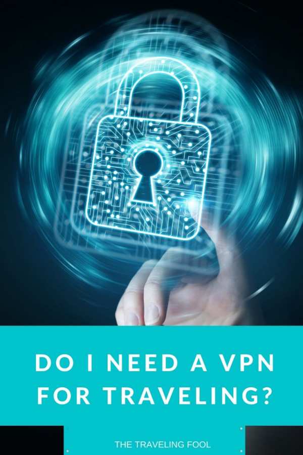 Do I Need A VPN For Traveling?