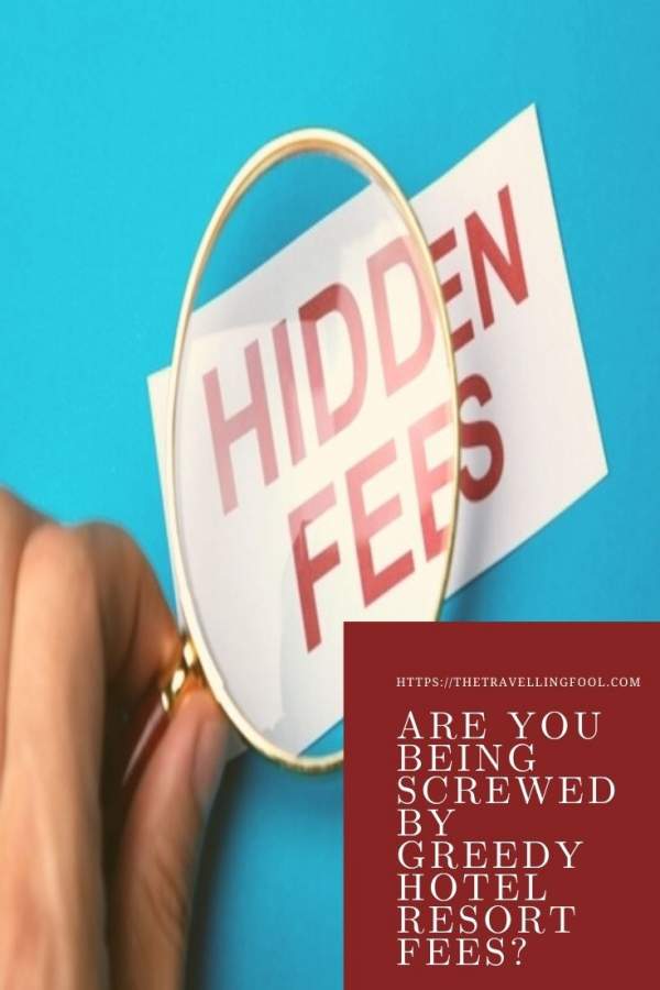 Are you being Screwed by greedy Hotel Resort Fees?
