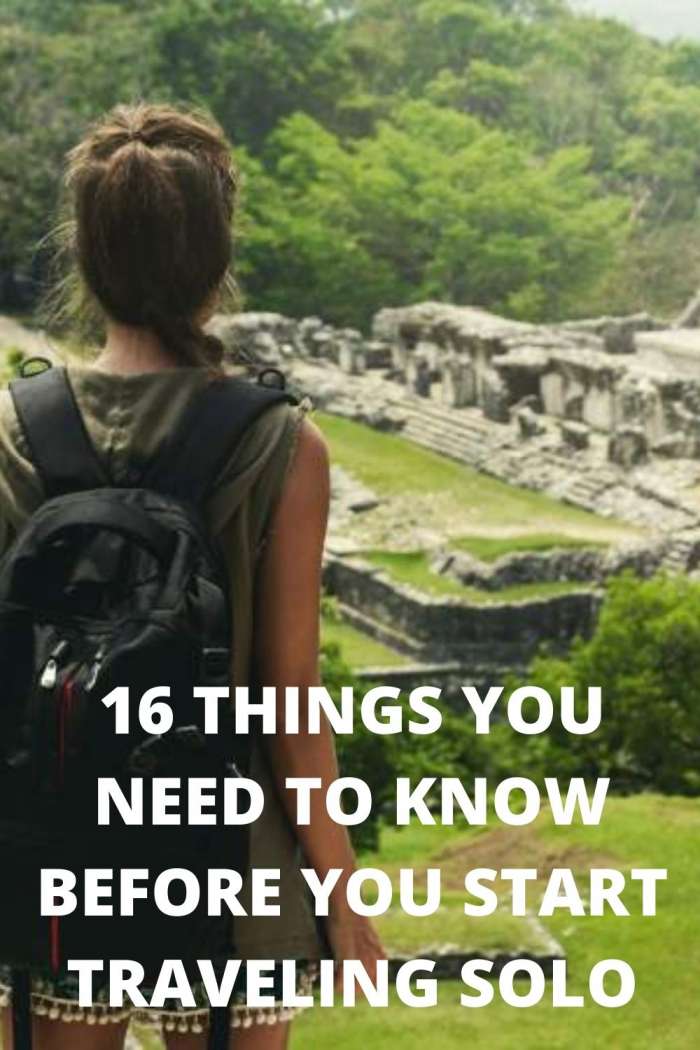 16 THINGS YOU NEED TO KNOW TO START TRAVELING SOLO