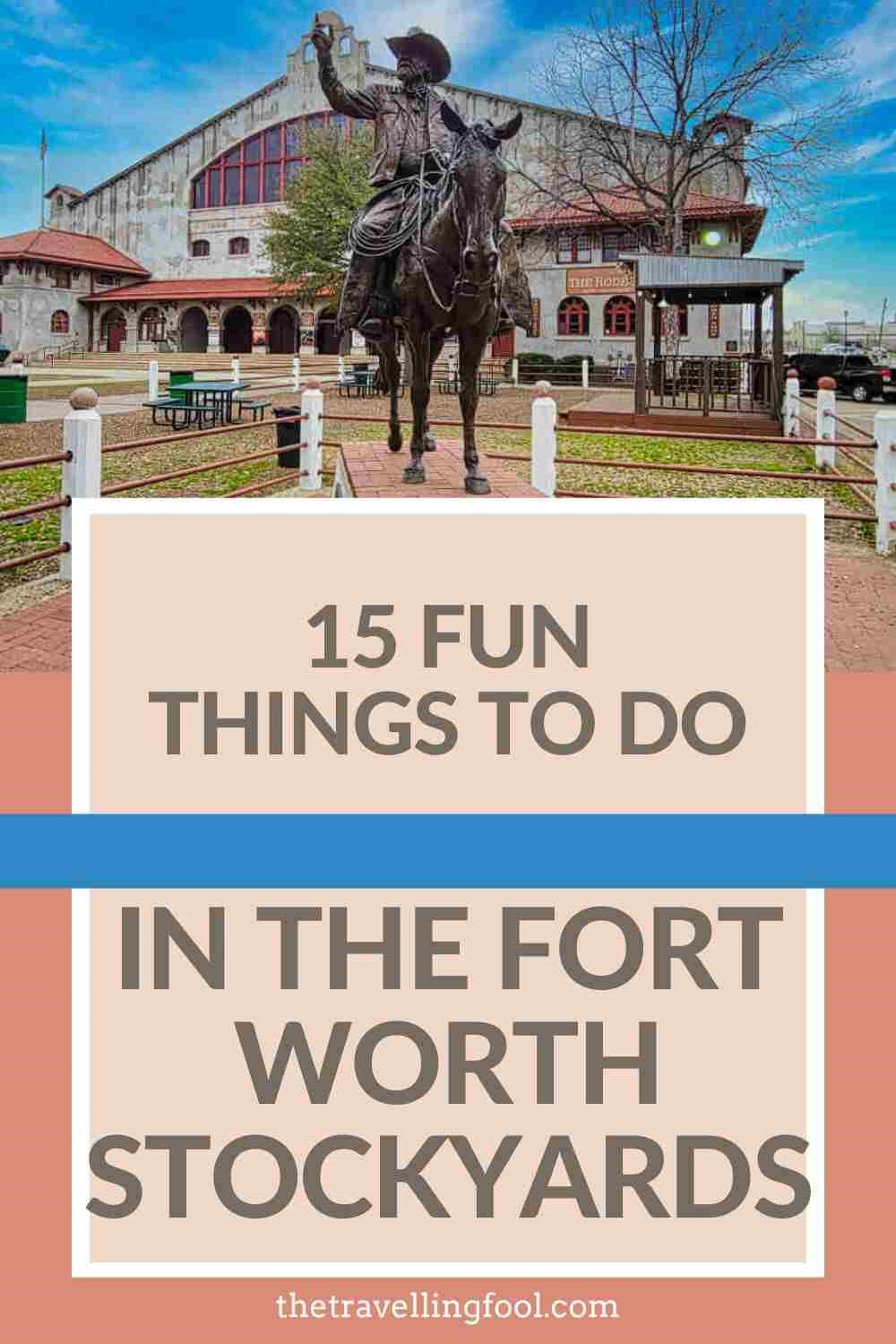 15 Fun Things To Do In The Fort Worth Stockyards