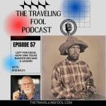 The Traveling Fool Podcast Episode 57